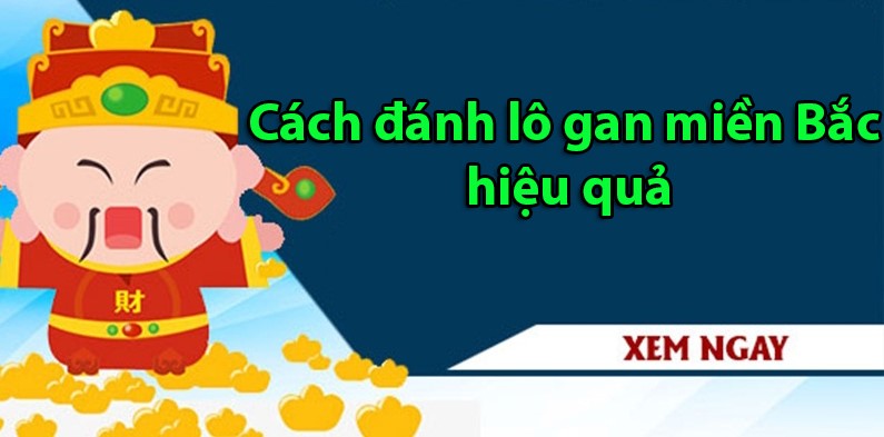 Các chiến thuật đánh lô gan miền Bắc hiệu quả