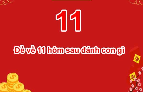 Đề ra 11 thường về cùng con số may mắn nào?