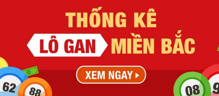 Lô gan miền Bắc là gì? Thống kê lô gan MB lâu chưa về